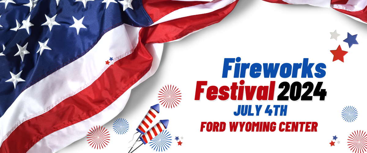 Fireworks Festival 2024 Ford Wyoming Center